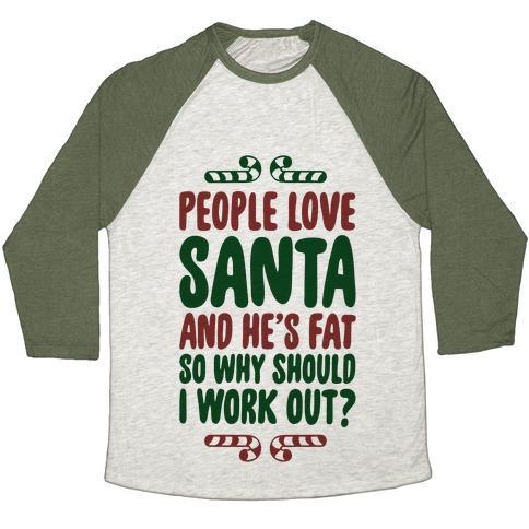 Virgin Teez  Baseball Tee Unisex Tri-Blend Baseball Tee / small / Oatmeal / Moss PEOPLE LOVE SANTA SO WHY SHOULD I WORK OUT UNISEX TRI-BLEND BASEBALL TEE