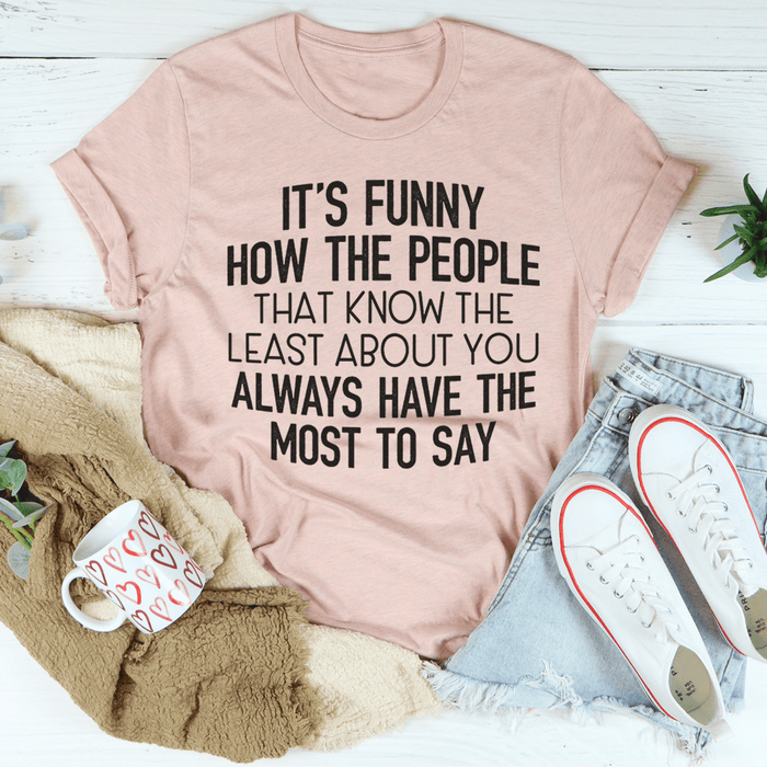 People That Know The Least About You Tee
