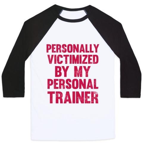 Virgin Teez  Baseball Tee Unisex Classic Baseball Tee / x-small / White/Black PERSONALLY VICTIMIZED BY MY PERSONAL TRAINER UNISEX CLASSIC BASEBALL TEE