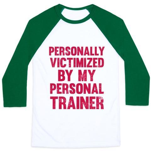 Virgin Teez  Baseball Tee Unisex Classic Baseball Tee / x-small / White/Dark Green PERSONALLY VICTIMIZED BY MY PERSONAL TRAINER UNISEX CLASSIC BASEBALL TEE
