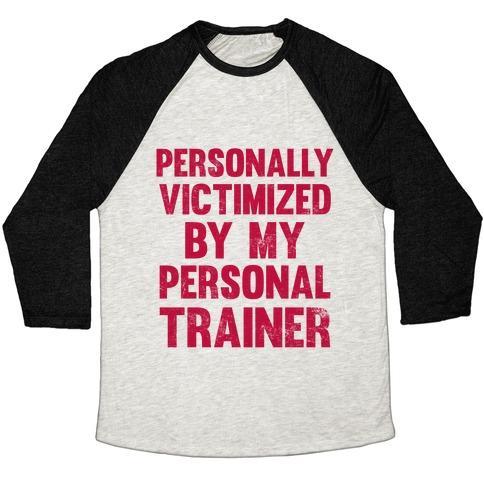 Virgin Teez  Baseball Tee Unisex Tri-Blend Baseball Tee / small / Oatmeal / Black PERSONALLY VICTIMIZED BY MY PERSONAL TRAINER UNISEX TRI-BLEND BASEBALL TEE