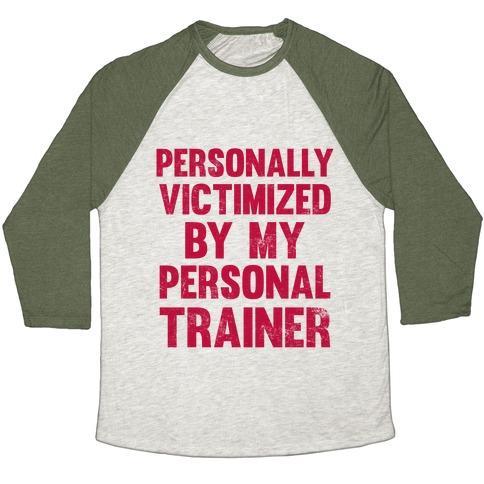 Virgin Teez  Baseball Tee Unisex Tri-Blend Baseball Tee / small / Oatmeal / Moss PERSONALLY VICTIMIZED BY MY PERSONAL TRAINER UNISEX TRI-BLEND BASEBALL TEE
