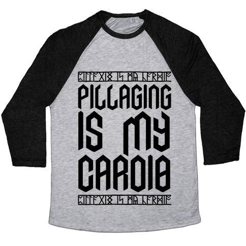Virgin Teez  Baseball Tee Unisex Tri-Blend Baseball Tee / small / Athletic Gray / Black PILLAGING IS MY CARDIO UNISEX TRI-BLEND BASEBALL TEE