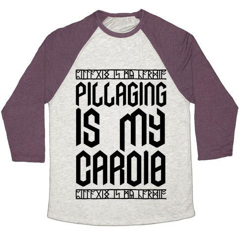 Virgin Teez  Baseball Tee Unisex Tri-Blend Baseball Tee / small / Oatmeal / Maroon PILLAGING IS MY CARDIO UNISEX TRI-BLEND BASEBALL TEE
