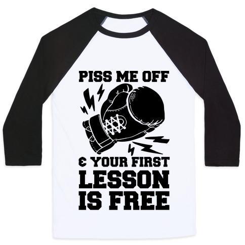 Virgin Teez  Baseball Tee Unisex Classic Baseball Tee / x-small / White/Black PISS ME OFF & YOUR FIRST LESSON IS FREE UNISEX CLASSIC BASEBALL TEE