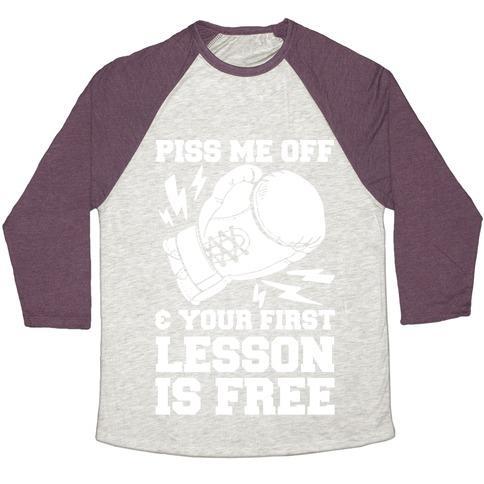 Virgin Teez  Baseball Tee Unisex Tri-Blend Baseball Tee / small / Oatmeal / Maroon PISS ME OFF & YOUR FIRST LESSON IS FREE UNISEX TRI-BLEND BASEBALL TEE