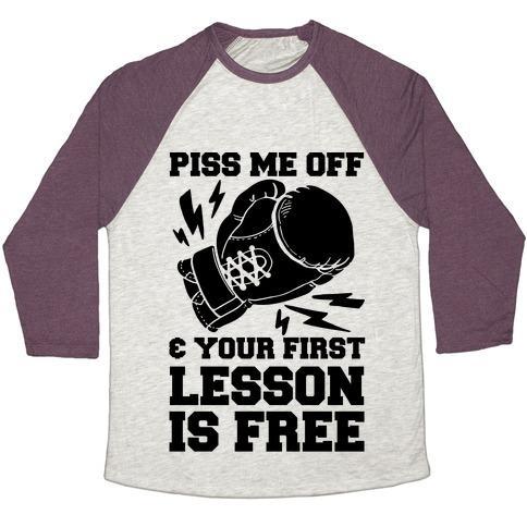Virgin Teez  Baseball Tee Unisex Tri-Blend Baseball Tee / small / Oatmeal / Maroon PISS ME OFF & YOUR FIRST LESSON IS FREE UNISEX TRI-BLEND BASEBALL TEE
