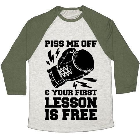 Virgin Teez  Baseball Tee Unisex Tri-Blend Baseball Tee / small / Oatmeal / Moss PISS ME OFF & YOUR FIRST LESSON IS FREE UNISEX TRI-BLEND BASEBALL TEE