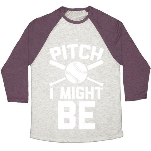 Virgin Teez  Baseball Tee Unisex Tri-Blend Baseball Tee / small / Oatmeal / Maroon PITCH I MIGHT BE UNISEX TRI-BLEND BASEBALL TEE