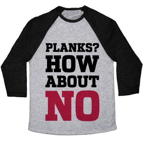 Virgin Teez  Baseball Tee Unisex Tri-Blend Baseball Tee / small / Athletic Gray / Black PLANKS? HOW ABOUT NO UNISEX TRI-BLEND BASEBALL TEE