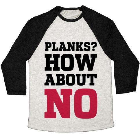 Virgin Teez  Baseball Tee Unisex Tri-Blend Baseball Tee / small / Oatmeal / Black PLANKS? HOW ABOUT NO UNISEX TRI-BLEND BASEBALL TEE