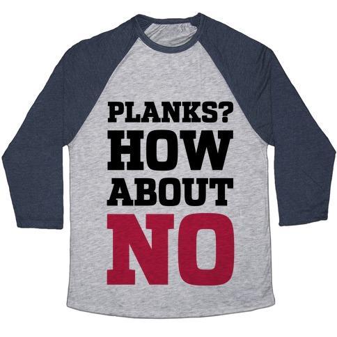 Virgin Teez  Baseball Tee Unisex Tri-Blend Baseball Tee / small / Athletic Gray / Navy PLANKS? HOW ABOUT NO UNISEX TRI-BLEND BASEBALL TEE