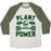 Virgin Teez  Baseball Tee Unisex Tri-Blend Baseball Tee / small / Oatmeal / Moss PLANT POWER UNISEX TRI-BLEND BASEBALL TEE