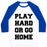 Virgin Teez  Baseball Tee Unisex Classic Baseball Tee / x-small / White/Blue PLAY HARD OR GO HOME UNISEX CLASSIC BASEBALL TEE