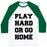 Virgin Teez  Baseball Tee Unisex Classic Baseball Tee / x-small / White/Dark Green PLAY HARD OR GO HOME UNISEX CLASSIC BASEBALL TEE