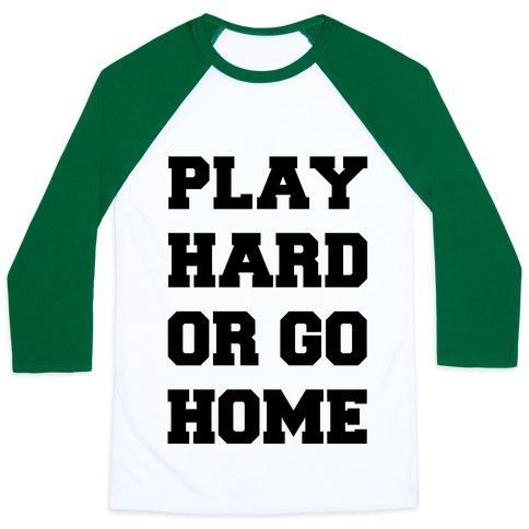 Virgin Teez  Baseball Tee Unisex Classic Baseball Tee / x-small / White/Dark Green PLAY HARD OR GO HOME UNISEX CLASSIC BASEBALL TEE