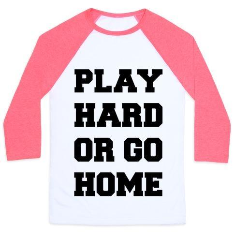 Virgin Teez  Baseball Tee Unisex Classic Baseball Tee / x-small / White/Neon Pink PLAY HARD OR GO HOME UNISEX CLASSIC BASEBALL TEE