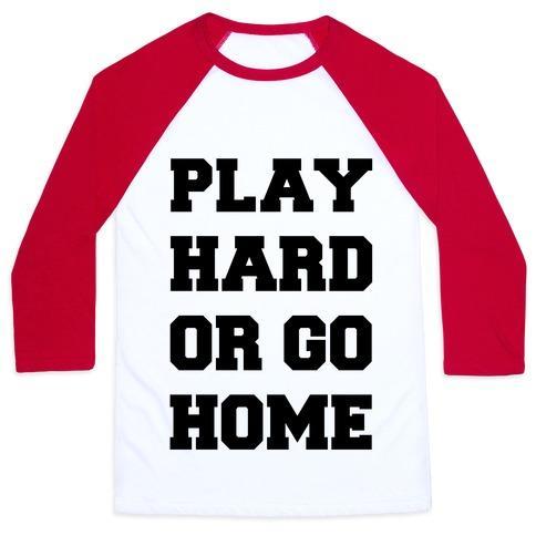 Virgin Teez  Baseball Tee Unisex Classic Baseball Tee / x-small / White/Red PLAY HARD OR GO HOME UNISEX CLASSIC BASEBALL TEE