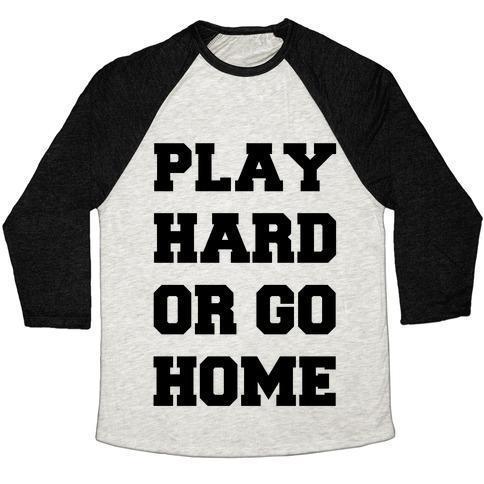 Virgin Teez  Baseball Tee Unisex Tri-Blend Baseball Tee / small / Oatmeal / Black PLAY HARD OR GO HOME UNISEX TRI-BLEND BASEBALL TEE