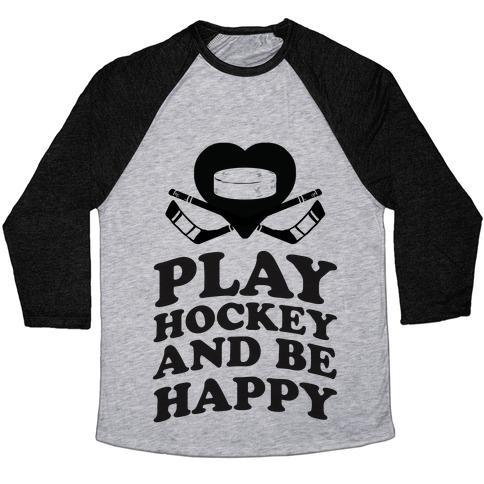 Virgin Teez  Baseball Tee Unisex Tri-Blend Baseball Tee / small / Athletic Gray / Black PLAY HOCKEY AND BE HAPPY UNISEX TRI-BLEND BASEBALL TEE