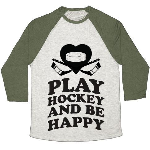 Virgin Teez  Baseball Tee Unisex Tri-Blend Baseball Tee / small / Oatmeal / Moss PLAY HOCKEY AND BE HAPPY UNISEX TRI-BLEND BASEBALL TEE