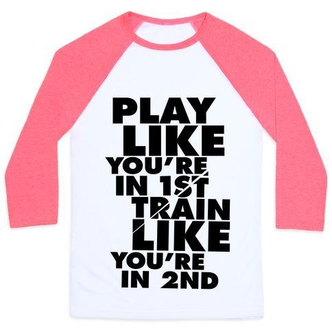 Virgin Teez  Baseball Tee Unisex Classic Baseball Tee / x-small / White/Neon Pink PLAY LIKE YOU'RE IN 1ST, TRAIN LIKE YOU'RE IN 2ND UNISEX CLASSIC BASEBALL TEE