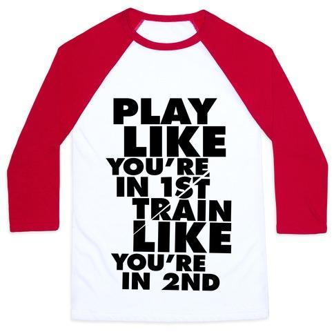 Virgin Teez  Baseball Tee Unisex Classic Baseball Tee / x-small / White/Red PLAY LIKE YOU'RE IN 1ST, TRAIN LIKE YOU'RE IN 2ND UNISEX CLASSIC BASEBALL TEE