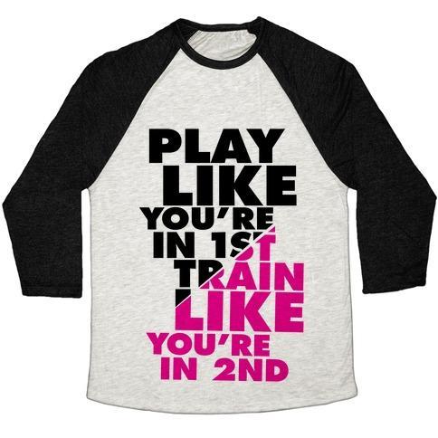 Virgin Teez  Baseball Tee Unisex Tri-Blend Baseball Tee / small / Oatmeal / Black PLAY LIKE YOU'RE IN 1ST, TRAIN LIKE YOU'RE IN 2ND UNISEX TRI-BLEND BASEBALL TEE