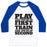 Virgin Teez  Baseball Tee Unisex Classic Baseball Tee / x-small / White/Blue PLAY LIKE YOU'RE IN FIRST TRAIN LIKE YOU'RE IN SECOND UNISEX CLASSIC BASEBALL TEE
