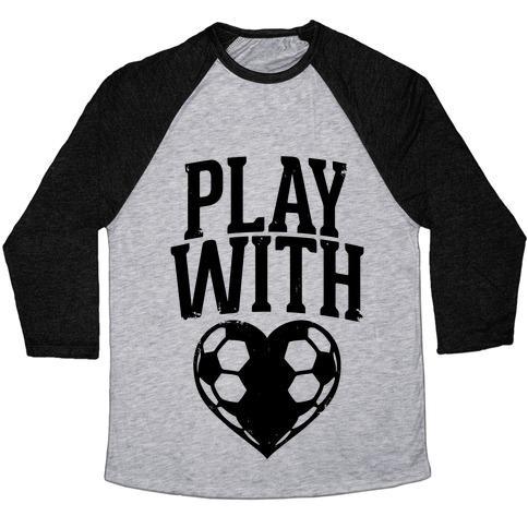 Virgin Teez  Baseball Tee Unisex Tri-Blend Baseball Tee / small / Athletic Gray / Black PLAY WITH HEART (SOCCER) UNISEX TRI-BLEND BASEBALL TEE