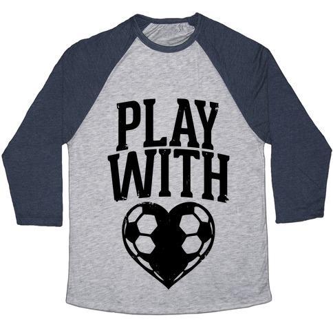 PLAY WITH HEART (SOCCER) UNISEX TRI-BLEND BASEBALL TEE