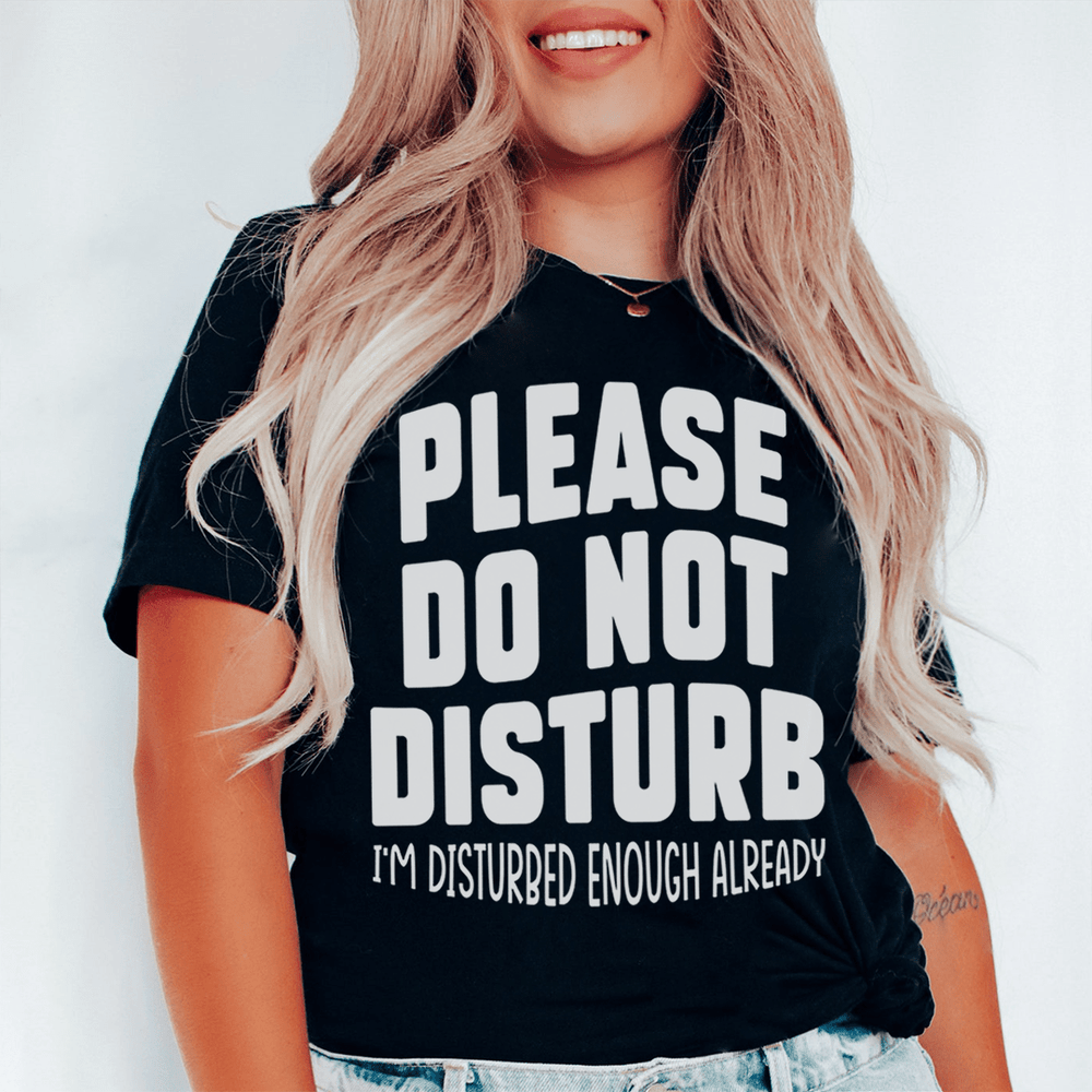 Please Do Not Disturb T-Shirt