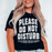Please Do Not Disturb T-Shirt