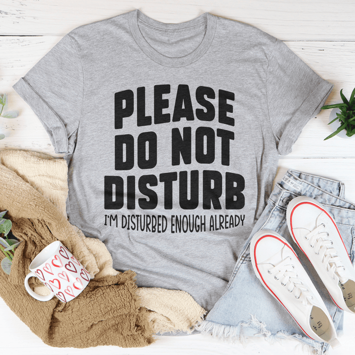 Please Do Not Disturb T-Shirt