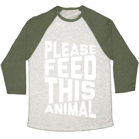 Virgin Teez  Baseball Tee Unisex Tri-Blend Baseball Tee / small / Oatmeal / Moss PLEASE FEED THIS ANIMAL UNISEX TRI-BLEND BASEBALL TEE