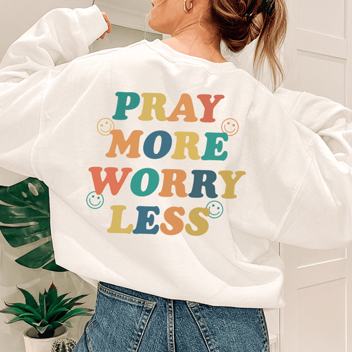 Pray More Worry Less