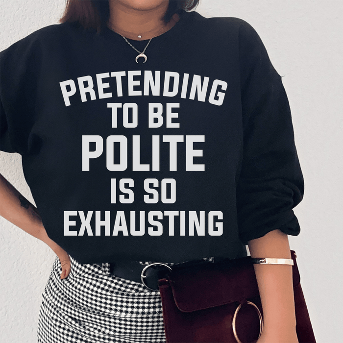 Pretending To Be Polite