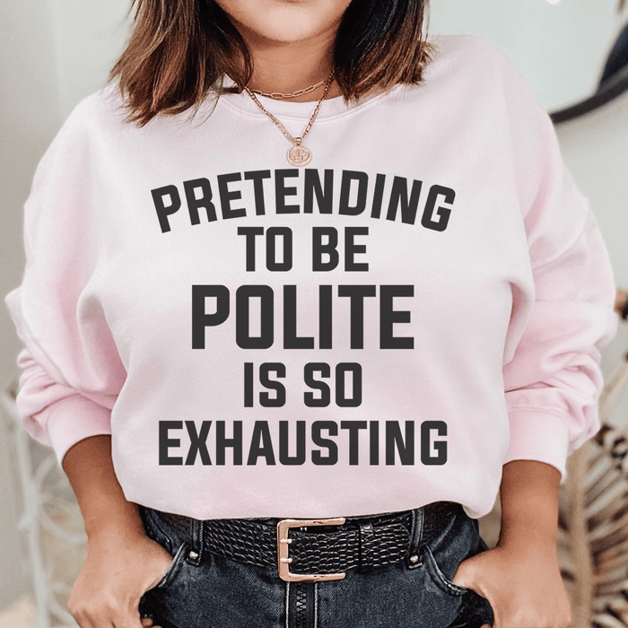 Pretending To Be Polite