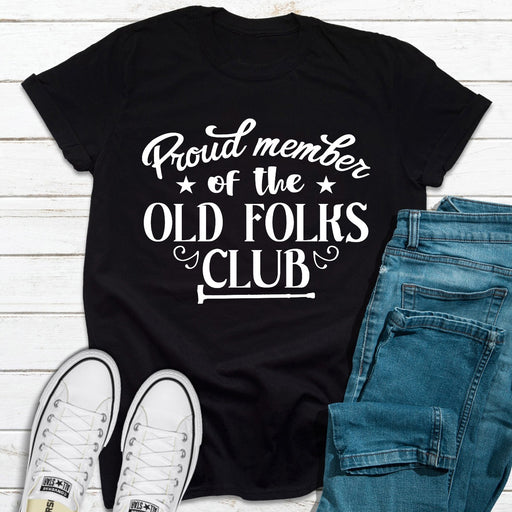 Proud Member Of The Old Folks Club