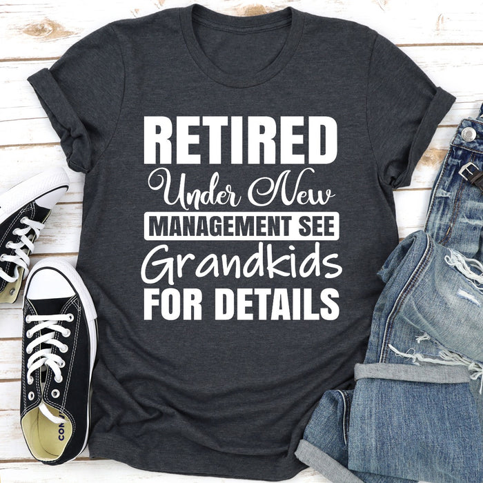 Retired Under New Management See Grandkids For Details