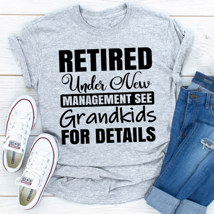 Retired Under New Management See Grandkids For Details