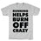 GYM FIT T-SHIRT RUNNING HELPS BURN OFF CRAZY T-SHIRT