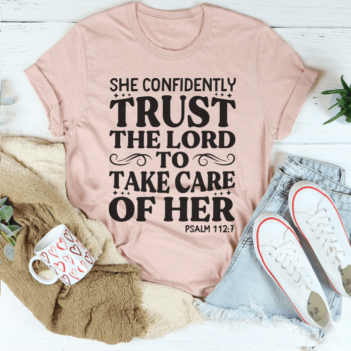 She Confidently Trust The Lord To Take Care Of Her T-Shirt