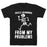 GYM FIT T-SHIRT SKELE-RUNNING FROM MY PROBLEMS T-SHIRT