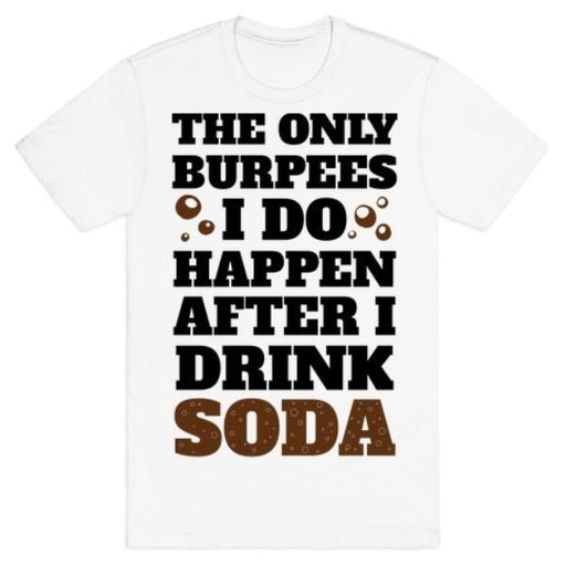 GYM FIT T-SHIRT SODA BURPEES WHITE T-SHIRT