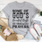 Some Of God's Greatest Gifts Tee