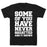 GYM FIT T-SHIRT SOME OF YOU HAVE NEVER WHITE PRINT BLACK T-SHIRT