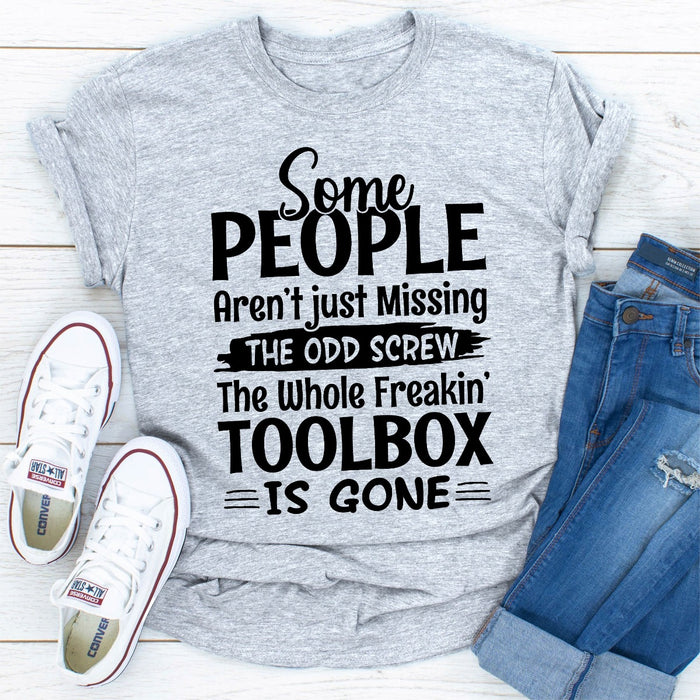 Some People Arent Just Missing The Odd Screw