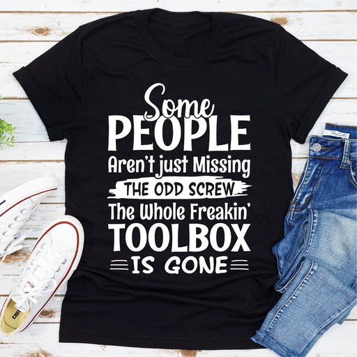 Some People Arent Just Missing The Odd Screw