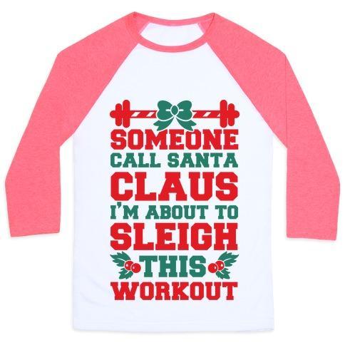 Virgin Teez  Baseball Tee Unisex Classic Baseball Tee / x-small / White/Neon Pink SOMEONE CALL SANTA CLAUS I'M ABOUT TO SLEIGH THIS WORKOUT UNISEX CLASSIC BASEBALL TEE
